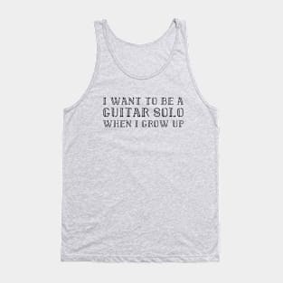 I want to be a guitar solo (version 1) Tank Top